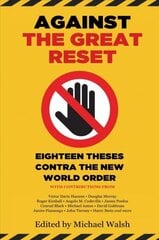 Against the Great Reset: Eighteen Theses Contra the New World Order hind ja info | Ühiskonnateemalised raamatud | kaup24.ee