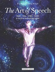 Art of Speech: Body - Soul - Spirit - Word, a Practical and Spiritual Guide hind ja info | Usukirjandus, religioossed raamatud | kaup24.ee