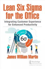 Lean Six Sigma for the Office: Integrating Customer Experience for Enhanced Productivity 2nd edition цена и информация | Книги по экономике | kaup24.ee