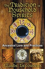 Tradition of Household Spirits: Ancestral Lore and Practices цена и информация | Самоучители | kaup24.ee