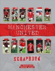 Manchester United Scrapbook цена и информация | Книги о питании и здоровом образе жизни | kaup24.ee