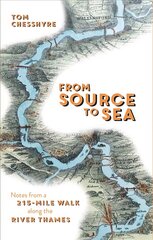 From Source to Sea: Notes from a 215-Mile Walk Along the River Thames hind ja info | Elulooraamatud, biograafiad, memuaarid | kaup24.ee