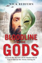 Bloodline of the Gods: Unravel the Mystery of the Human Blood Type to Reveal the Aliens Among Us цена и информация | Самоучители | kaup24.ee