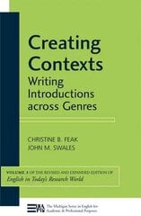 Creating Contexts: Writing Introductions across Genres, Volume 3 (English in Today's Research World) Revised/Expanded English in To ed. hind ja info | Kunstiraamatud | kaup24.ee