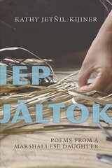 Iep Jaltok: Poems from a Marshallese Daughter hind ja info | Luule | kaup24.ee
