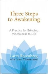 Three Steps to Awakening: A Practice for Bringing Mindfulness to Life цена и информация | Самоучители | kaup24.ee