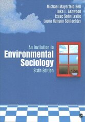 Invitation to Environmental Sociology 6th Revised edition hind ja info | Ühiskonnateemalised raamatud | kaup24.ee