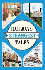 Railways' Strangest Tales hind ja info | Reisiraamatud, reisijuhid | kaup24.ee