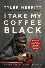 I Take My Coffee Black: Reflections on Tupac, Musical Theater, Faith, and Being Black in America hind ja info | Fantaasia, müstika | kaup24.ee