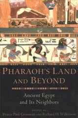 Pharaoh's Land and Beyond: Ancient Egypt and Its Neighbors hind ja info | Usukirjandus, religioossed raamatud | kaup24.ee