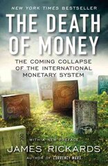 Death of Money: The Coming Collapse of the International Monetary System hind ja info | Majandusalased raamatud | kaup24.ee