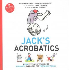 Jack's Acrobatics: A Fun Step-by-Step Guide to Acrobatic Exercises for the Whole Family цена и информация | Самоучители | kaup24.ee