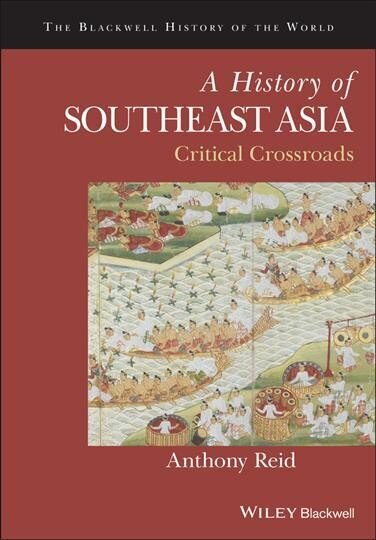 History of Southeast Asia - Critical Crossroads: Critical Crossroads цена и информация | Ajalooraamatud | kaup24.ee