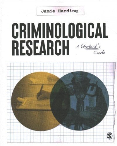 Criminological Research: A Student's Guide hind ja info | Ühiskonnateemalised raamatud | kaup24.ee