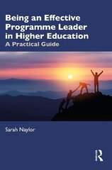 Being an Effective Programme Leader in Higher Education: A Practical Guide hind ja info | Ühiskonnateemalised raamatud | kaup24.ee