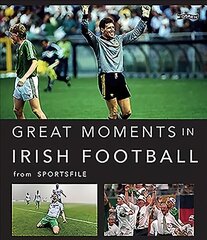 Great Moments in Irish Football цена и информация | Книги по фотографии | kaup24.ee