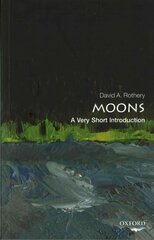 Moons: A Very Short Introduction hind ja info | Majandusalased raamatud | kaup24.ee