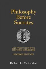 Philosophy Before Socrates: An Introduction with Texts and Commentary 2nd edition hind ja info | Ajalooraamatud | kaup24.ee