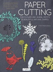 Paper Cutting for Flower and Animal Motifs in Beautiful Natural Shapes: 63 Design Patterns with Pages to Cut Out and Make Them hind ja info | Tervislik eluviis ja toitumine | kaup24.ee