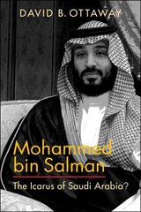 Mohammed bin Salman: The Icarus of Saudi Arabia? hind ja info | Ühiskonnateemalised raamatud | kaup24.ee