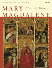 Mary Magdalene: A Visual History цена и информация | Книги об искусстве | kaup24.ee