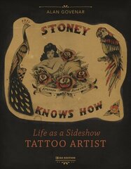 Stoney Knows How: Life as a Sideshow Tattoo Artist, 3rd Edition цена и информация | Биографии, автобиогафии, мемуары | kaup24.ee