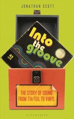 Into the Groove: The Story of Sound From Tin Foil to Vinyl hind ja info | Majandusalased raamatud | kaup24.ee