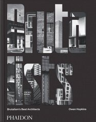 Brutalists: Brutalism's Best Architects цена и информация | Книги по архитектуре | kaup24.ee