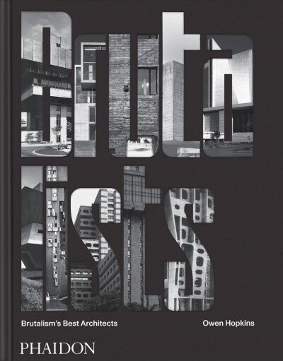 Brutalists: Brutalism's Best Architects hind ja info | Arhitektuuriraamatud | kaup24.ee