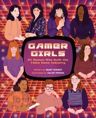 Gamer Girls: 25 Women Who Built the Video Game Industry hind ja info | Noortekirjandus | kaup24.ee