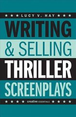 Writing and Selling Thriller Screenplays: From TV Pilot to Feature Film hind ja info | Võõrkeele õppematerjalid | kaup24.ee