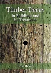 Timber Decay in Buildings and its Treatment hind ja info | Ühiskonnateemalised raamatud | kaup24.ee