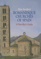 Romanesque Churches of Spain: A Traveller's Guide цена и информация | Книги по архитектуре | kaup24.ee