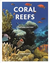 Coral Reefs: A Natural History цена и информация | Энциклопедии, справочники | kaup24.ee