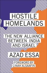 Hostile Homelands: The New Alliance Between India and Israel hind ja info | Ühiskonnateemalised raamatud | kaup24.ee