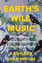 Earth's Wild Music: Celebrating and Defending the Songs of the Natural World цена и информация | Книги по социальным наукам | kaup24.ee