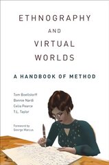 Ethnography and Virtual Worlds: A Handbook of Method hind ja info | Ühiskonnateemalised raamatud | kaup24.ee