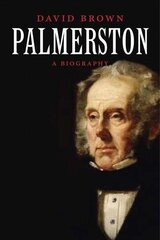 Palmerston: A Biography hind ja info | Elulooraamatud, biograafiad, memuaarid | kaup24.ee