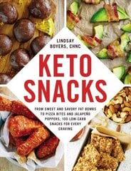 Keto Snacks: From Sweet and Savory Fat Bombs to Pizza Bites and Jalapeno Poppers, 100 Low-Carb Snacks for Every Craving hind ja info | Retseptiraamatud  | kaup24.ee