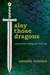 Slay Those Dragons: A Journal for Writing Your Own Story hind ja info | Võõrkeele õppematerjalid | kaup24.ee