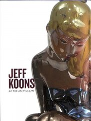 Jeff Koons: At the Ashmolean hind ja info | Kunstiraamatud | kaup24.ee