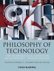 Philosophy of Technology: The Technological Condition: An Anthology 2nd Edition hind ja info | Majandusalased raamatud | kaup24.ee