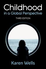 Childhood in a Global Perspective 3e 3rd Edition hind ja info | Ühiskonnateemalised raamatud | kaup24.ee