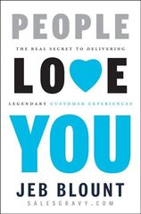 People Love You: The Real Secret to Delivering Legendary Customer Experiences hind ja info | Majandusalased raamatud | kaup24.ee
