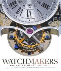 Watchmakers: The Masters of Art Horology hind ja info | Ühiskonnateemalised raamatud | kaup24.ee