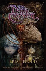 Jim Henson's The Dark Crystal: Creation Myths Vol. 3, Volume 3 hind ja info | Fantaasia, müstika | kaup24.ee