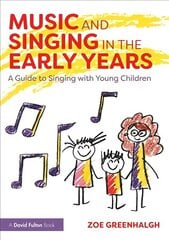 Music and Singing in the Early Years: A Guide to Singing with Young Children цена и информация | Книги по социальным наукам | kaup24.ee