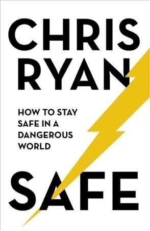 Safe: How to stay safe in a dangerous world: Survival techniques for everyday life from an Sas hero цена и информация | Eneseabiraamatud | kaup24.ee