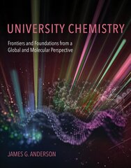 University Chemistry: Frontiers and Foundations from a Global and Molecular Perspective hind ja info | Majandusalased raamatud | kaup24.ee