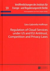 Regulation of Cloud Services under US and EU Antitrust, Competition and Privacy Laws New edition hind ja info | Majandusalased raamatud | kaup24.ee